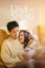 Will Love In Spring (2024) Episode 21
